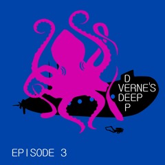 Verne's Deep - Episode 3