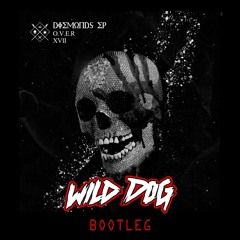 OVER - Diemonds (Wild Dog Bootleg) FREE DOWNLOAD