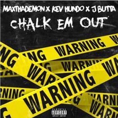Max Thademon X Kev Hundo X J Butta - "Chalk Em Out"