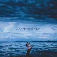 Under Your Skin