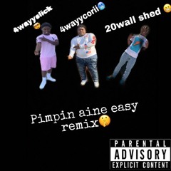 4wayyCori X 4wayySlick X 20WallShed-Pimpin Aint Eazy