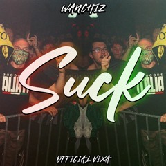WANCHIZ - SUCK
