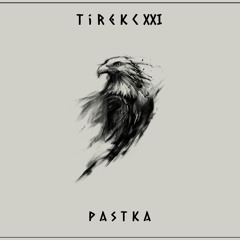 TIREKCXXI - PASTKA