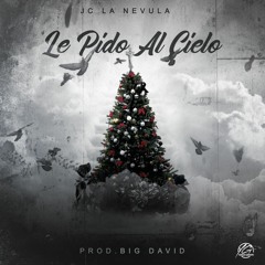 Jc La Nevula - Le Pido Al Cielo [Triste Navidad 2]