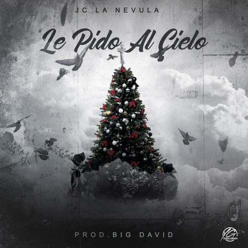 Listen to Jc La Nevula - Le Pido Al Cielo [Triste Navidad 2] by Jc La  Nevula in favorites playlist online for free on SoundCloud