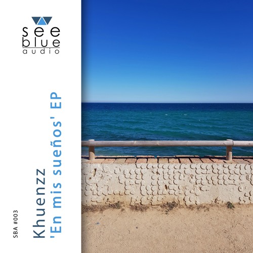 'En mis sueños' EP (preview) – Khuenzz (See Blue Audio SBA #003)