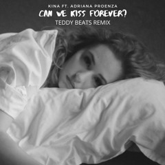 Kina - Can We Kiss Forever? (Teddy Beats Remix)