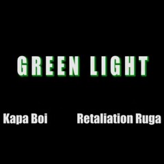 Kapa Boi ft. Retaliation Ruga - Green Light