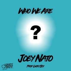 Who We Are (Prod Lucky Boy)