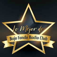 LO MEJOR de BAJO FONDO RADIO CLUB