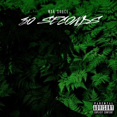 Mak Sauce "30 Seconds" [Prod. By; BadBwoi]