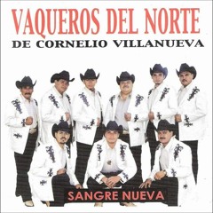 LOS VAQUEROS DEL NORTE DE CORNELIO VILLANUEVA POPURRRI