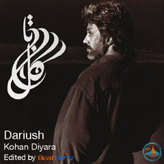 Kohan Diyara - Dariush - Edited By BeatHertz