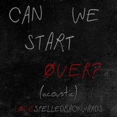 can we start over? (acoustic)