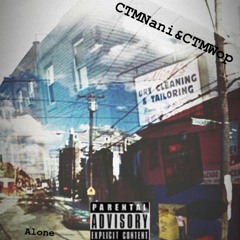 CTM NANI X CTM WOP -ALONE