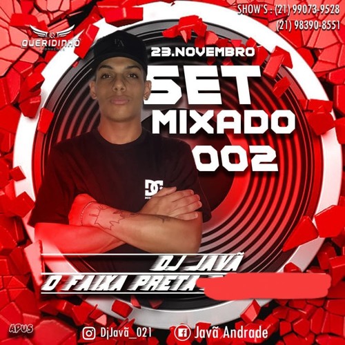 SET MIXADO 002 (( DJ JAVÃ))
