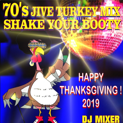 70's JIVE TURKEY MIX - SHAKE YOUR BOOTY HAPPY THANKSGIVING DJ MARIO TAZZ