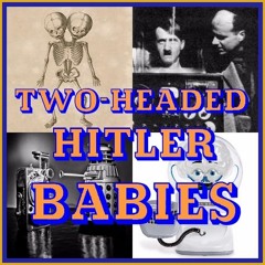 Two-Headed Hitler Babies