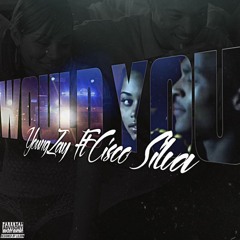 Young Zay Ft. Cisco Silva - Would You