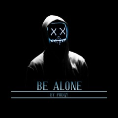 Be Alone