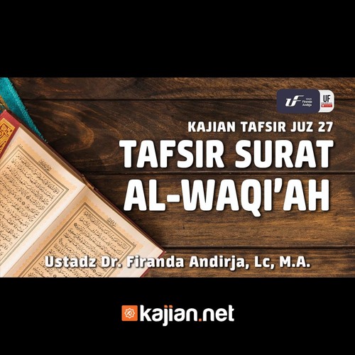 Tafsir Surat Al Waqiah Ustadz Dr Firanda Andirja M A Ceramah Agama By Kajian Net