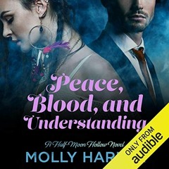 Peace,Blood And Understanding Audiobook By Molly Harper