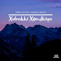 Tonmoy Krypton X Sannidhya Bhuyan - Xubakhi Xondhiya