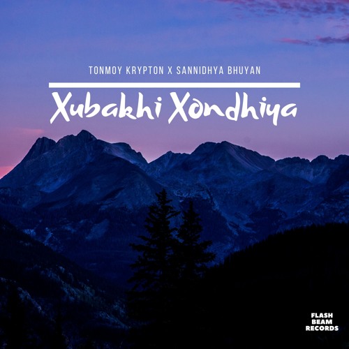 Tonmoy Krypton X Sannidhya Bhuyan - Xubakhi Xondhiya