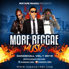 MIXTAPE MAGGA - MORE REGGAE MUSIC 2K19 DANCEHALL PT-1