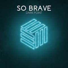 Dark Point - So Brave