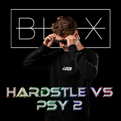 BlaX Presents: Hardstyle vs Psy Ep. 2