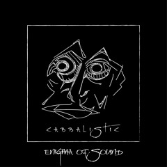 Cabbalistic | Enigma Of Sound | May 2014