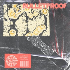 BULLETPROOF!