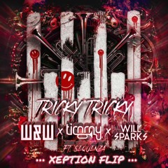 W&W, Timmy Trumpet & Will Sparks - Tricky Tricky (XEPTION FLIP)