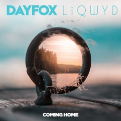 LiQWYD & Dayfox - Coming Home (Free download)