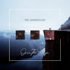 The Ambientalist - Over The Edge