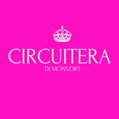 Circuitera - (Dj Monst3r5 Remix)