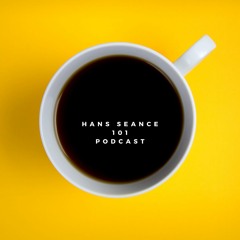 Hans Seance - 101 Podcast