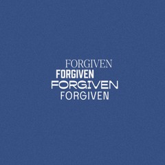 forgiven