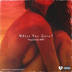 Where You Goin' (feat. DNALI)