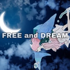 FREE and DREAM Dumbperson × EARTH THE KID