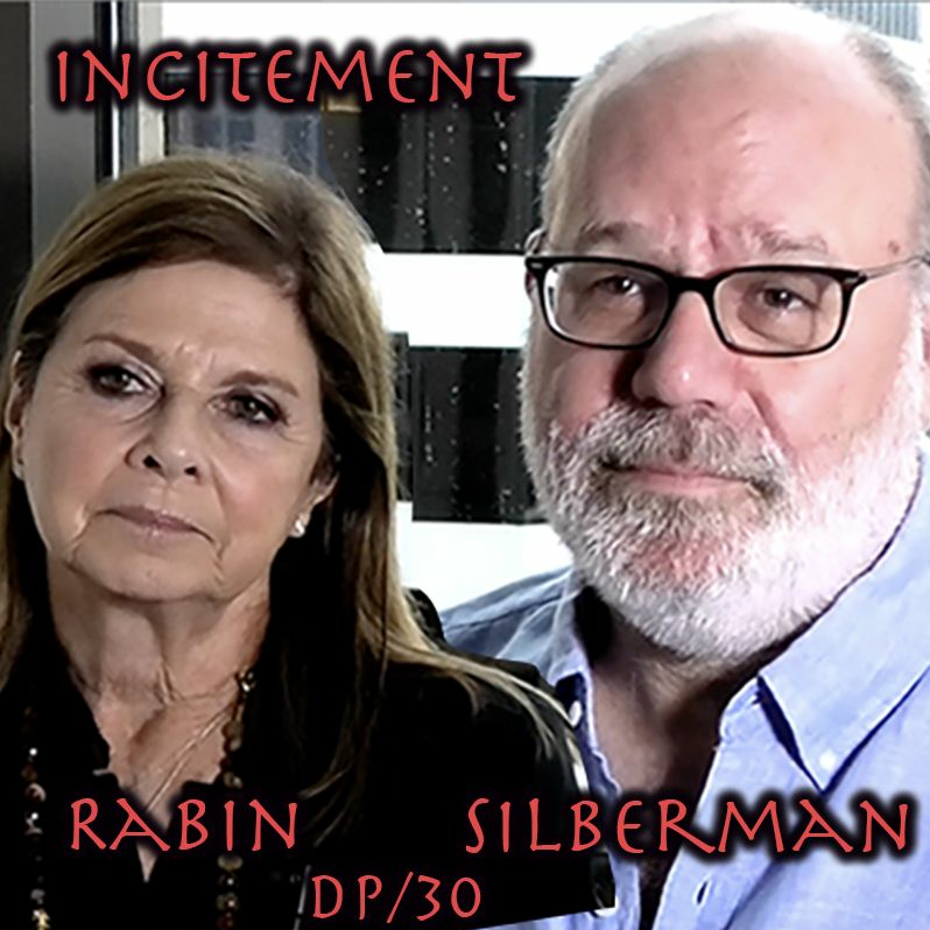 DP/30 Podcast, Incitement, Yaron Zilberman, Dalia Rabin