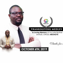 Ghana Worship Songs of Thanksgiving | In Honor of Samuel Owusu Aboagye