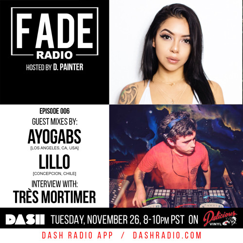 FADE Radio ep. 006 ft. Ella (FKA Ayogabs), Lillo & Tres Mortimer