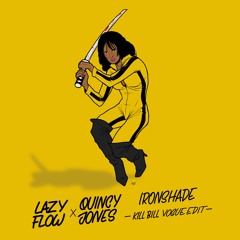 Quincy Jones - IronsHAde (Kill Bill - Lazy Flow vogue edit)