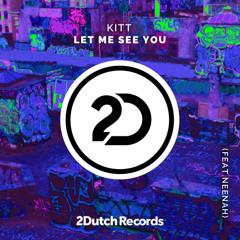 KiTT - Let Me See You Feat. Neenah