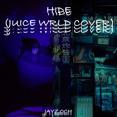 Juice WRLD - Hide (feat. Seezyn) (Jay Zoch Cover) Ig - @jayzoch