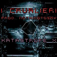 I CAVALIERI - KATASTROFE 2004 (Prod. Nothingto$ay)  (inedito trap lxrd)