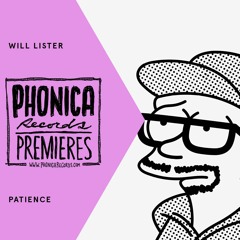 Phonica Premiere: Will Lister - Patience [OF PARADISE]