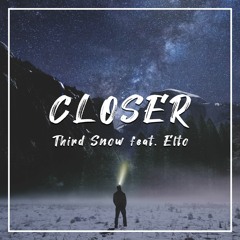 Third Snow Feat. Elto - Closer